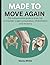 MADE TO MOVE AGAIN: THE IND...