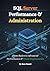 SQL Server Performance & Administration: From Basics to Advanced Performance & Cloud Deployments