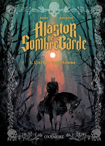 Alastor de Sombregarde - Tome 1: L’Infâme gentilhomme (Hardcover)