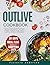Outlive Cookbook: Flavorful...