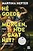 Hé goedemorgen, hoe gaat het?