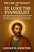 THE LIFE AND LEGACY OF ST. LUKE THE EVANGELIST: A COMPREHENSIVE BIOGRAPHY, PRAYERS, NOVENAS, AND SCRIPTURAL REFLECTIONS INSPIRED BY THE LIFE AND LEGACY OF THE BELOVED EVANGELIST