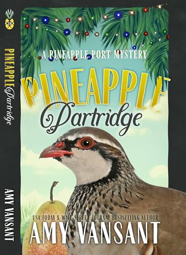 Pineapple Partridge: A Folklore and Holiday Cozy Mystery (Pineapple Port Mysteries Book 26)