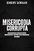 Misericordia Corrupta: Un r...
