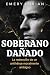 SOBERANO DAÑADO by Emery Lorian