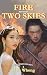 Fire Between Two Skies by R.F. Whong Fire Between Two Skies by R.F. Whong
