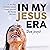 In My Jesus Era by Thea Joseph