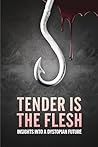 Tender Is the Fle...