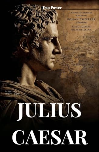 JULIUS CAESAR : BIOGRAPHY AND DEEDS OF A MAN DESTINED TO CHANGE THE WORLD (Kindle Edition)