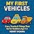 My First Vehicles by Henry Hoang My First Vehicles by Henry Hoang