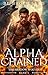 Alpha Chained: Eine Schicks...