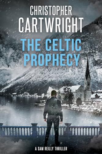 The Celtic Prophecy : (Sam Reilly Book 38)