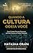 Quando a Cultura Odeia Você