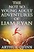 THE NOT SO YOUNG ADULT ADVENTURES OF LIAM RYAN by Arthur Quinn