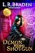Demon Riding Shotgun by L.R. Braden Demon Riding Shotgun by L.R. Braden