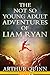 THE NOT SO YOUNG ADULT ADVENTURES OF LIAM RYAN by Arthur Quinn