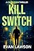Kill Switch by Evan Lawson