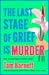 The Last Stage of Grief is Murder