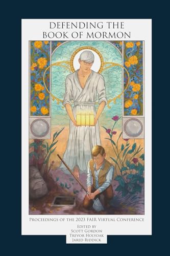 Defending the Book of Mormon: Proceedings of the 2023 FAIR Virtual Conference (Kindle Edition)