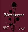 Bittersweet: The Five Tastes of Dessert and Beyond (A Baking Book)