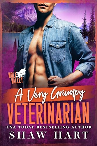 A Very Grumpy Veterinarian (Wolf Valley: Grumps Book 14)
