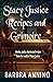 Stacy Justice Recipes and Grimoire: potions, spells, charms, and stories from the magical world of Stacy Justice (Stacy Justice Mysteries)
