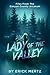 Lady Of The Valley by Erick Mertz