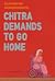 Chitra Demands to Go Home