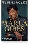 It's Never Too Late by Marla Gibbs