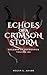 Echoes of a Crimson Storm by Megan Adams