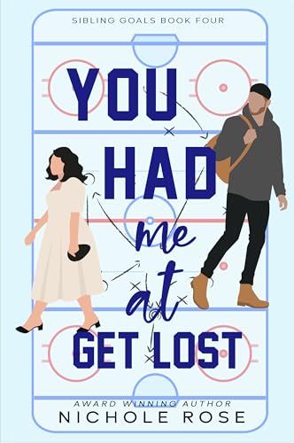 You Had Me at Get Lost (Sibling Goals #4)
