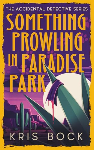 Something Prowling in Paradise Park: A Kate Tessler Amateur Sleuth Mystery (The Accidental Detective Book 7)