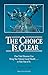 The Choice Is Clear by Allen E. Banik
