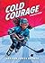 Cold Courage: A Hockey Story (Jordan Jones Sports)