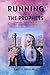 Running with the Prophets: ...