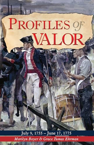Profiles of Valor Vol. 1: July 9, 1755 - June 17, 1775 (Kindle Edition)