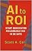 AI to ROI: Start Generating...
