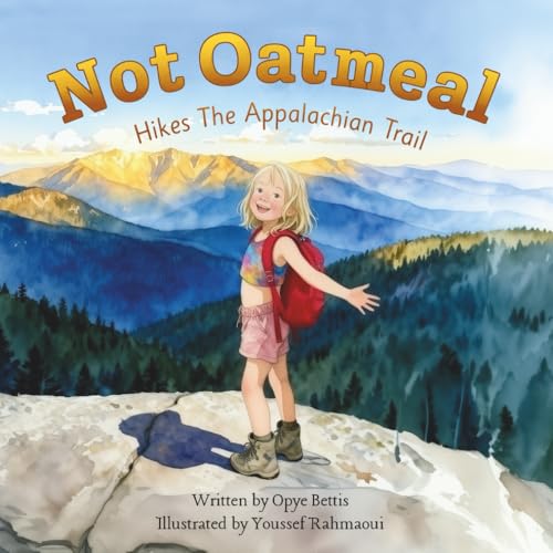Not Oatmeal Hikes the Appalachian Trail (Paperback)