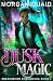 Dusk Magic: Breachborn Chronicles Book 3: An Urban Fantasy Adventure