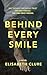 Behind Every Smile by Elisabeth Clure