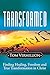 Transformed: Finding Healing, Freedom and True Transformation in Christ