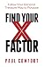 Find Your X Factor: Follow Your Personal Treasure Map to Purpose