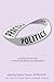 Practice & Politics: An Essential Reader For Social Workers And Therapists (Politicized Practitioner)