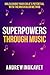 Superpowers Through Music: ...