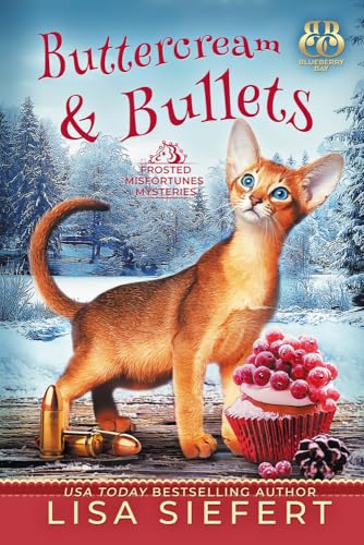 Buttercream and Bullets (Frosted Misfortunes Mysteries Book 7)