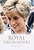 Royal Encounters