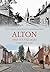 Alton and Its Villages Thro...