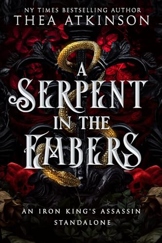 A Serpent in the Embers (The Iron King's Assassin #7)