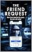 The Friend Request by The Night Archivist