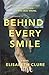 Behind Every Smile by Elisabeth Clure